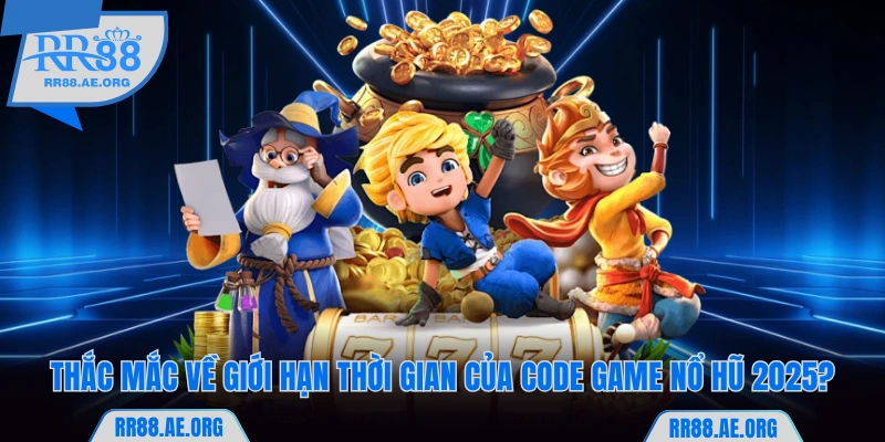 Code Game Nổ Hũ 2025 Siêu Giá Trị Tăng Liên Tục Tại RR88 7 Có giới hạn thời gian nhận thưởng giftcode RR88 không?